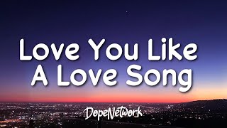 Selena Gomez \u0026 The Scene - Love You Like A Love Song (Lyrics)