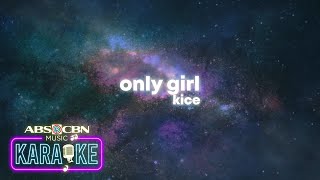 Only Girl - Kice (Karaoke)
