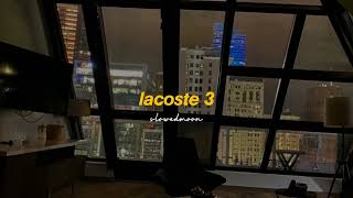 giokil_ x lacoste 3 (sped up)