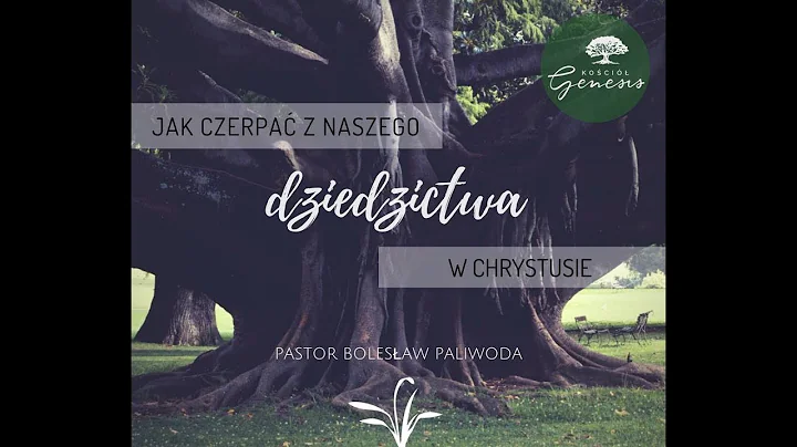Jak czerpa z naszego dziedzictwa w Chrystusie - Bo...