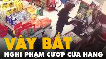 Khoảnh khắc nghi phạm dùng súng cướp cửa hàng tiện lợi quận 12, hình ảnh vây bắt tại Biên Hòa