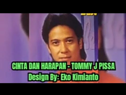 CINTA DAN HARAPAN (LIRIK) - TOMMY J PISSA @EkoKimianto