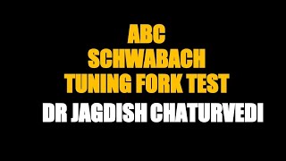 Absolute Bone Conduction And Schwabach Tuning Fork Tests Dr. Jagdish Chaturvedi Ent Lecture