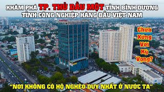 Khám Phá TP. Thủ Dầu Một Tỉnh Bình Dương, Tỉnh Không Có Hộ Nghèo Duy Nhất Ở Việt Nam!!