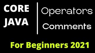 Part 3: Operators and comments in Java | Java Tutorial for beginners | Java Tutorial 2021