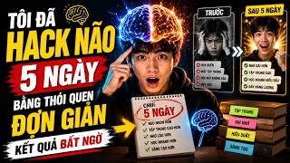 Tôi Đã Hack Não 5 Ngày Bằng Thói Quen Đơn Giản — Kết Quả Bất Ngờ