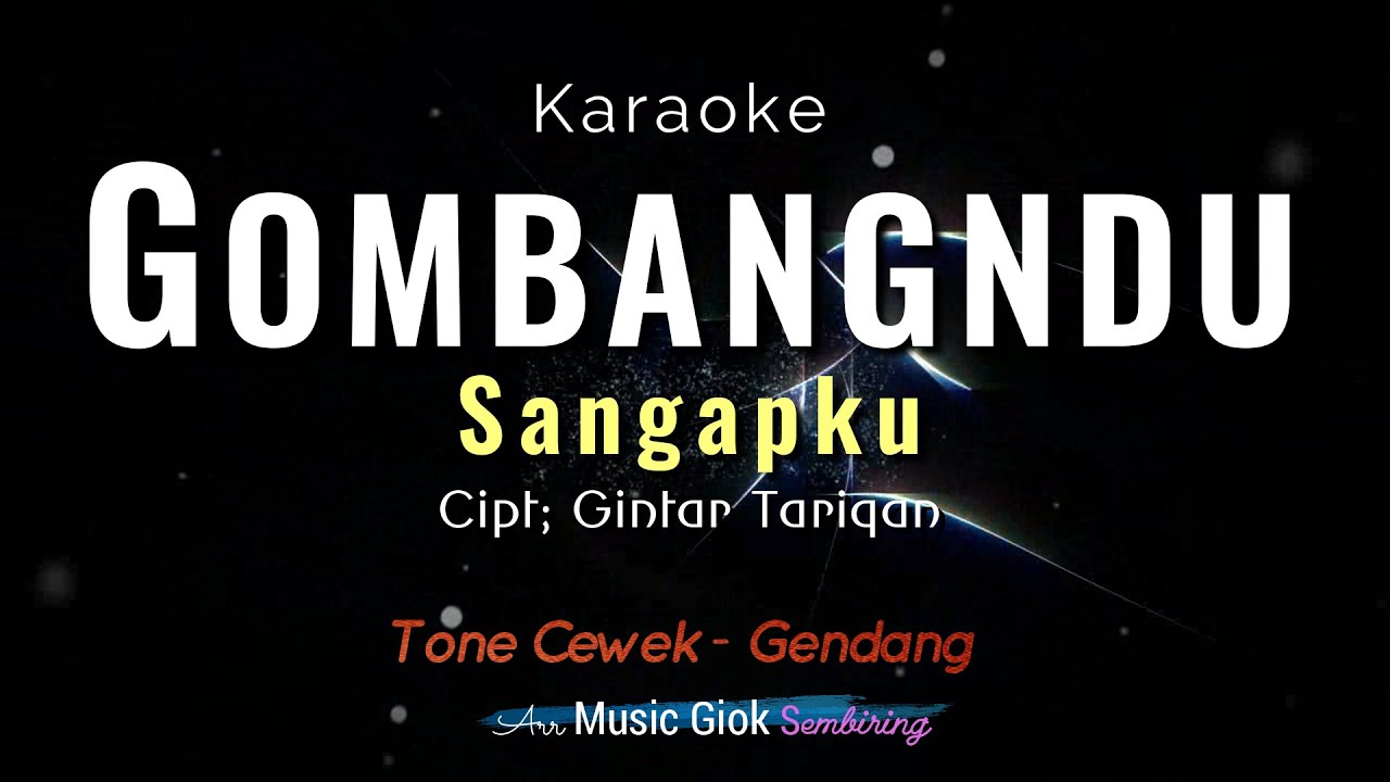GOMBANGNDU SANGAPKU - Tone cewek Karaoke gendang