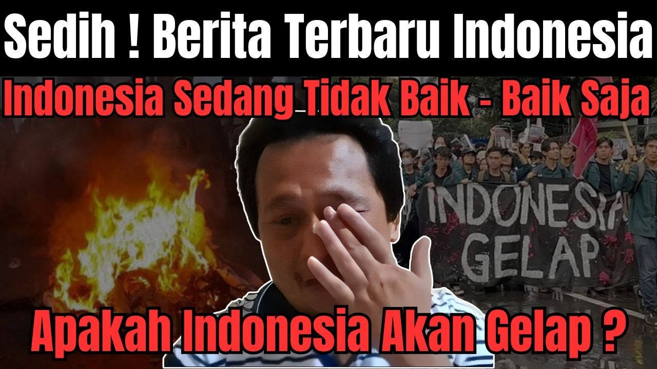 Sedih ! Berita Terbaru Indonesia - Indonesia Sedang Tidak Baik - Baik Saja | #daudtony - YouTube