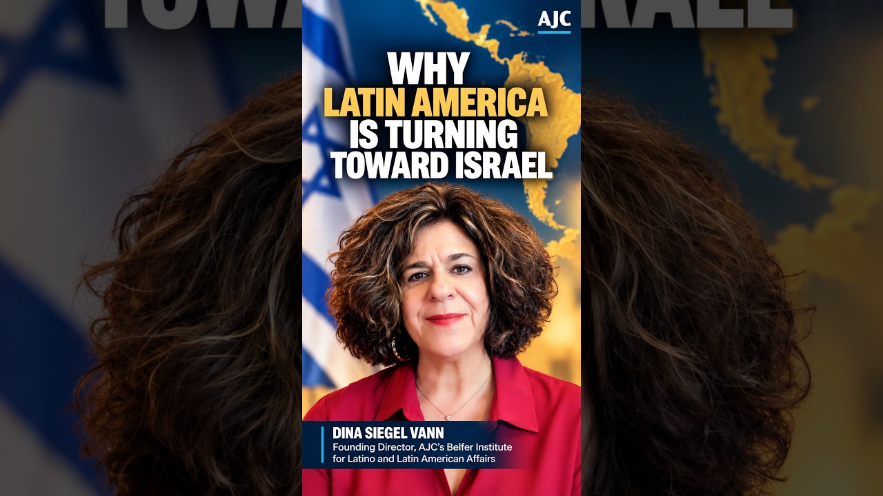 Why Latin America Is Turning Toward Israel