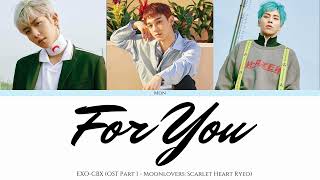 EXO-CBX (첸백시) - For You (너를 위해) (Moon Lover: Scarlet Heart Ryeo OST Part 1) (Lyrics Eng/Rom/Han)