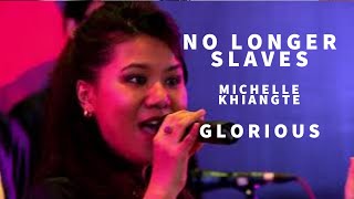 Video thumbnail of "NO LONGER SLAVES | MICHELLE KHIANGTE | GLORIOUS | Cover of Bethel Music song"