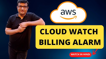 How to Configure AWS Cloud Watch Billing Alarm - Demo in Hindi