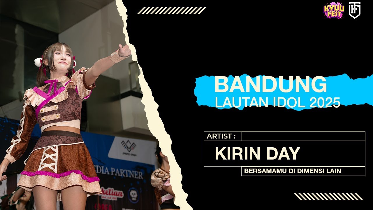 Kirin Day - Bersamamu Di Dimensi Lain [ Bandung Lautan Idol 2025 ]