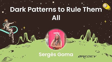 Sergès Goma - Dark Patterns to Rule Them All