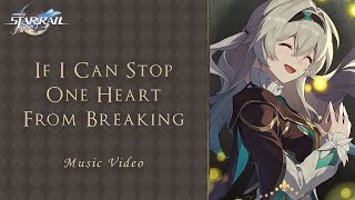 If I Can Stop One Heart From Breaking - Robin 【ENG Music Video w/ Lyrics | Honkai: Star Rail 2.0】