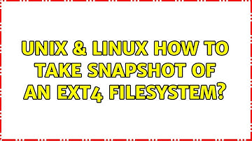 Unix & Linux: How to take snapshot of an ext4 filesystem?