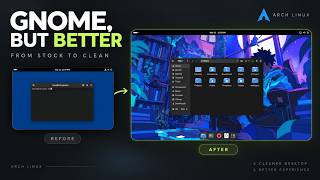 Arch Linux GNOME Customization — Clean, Minimal