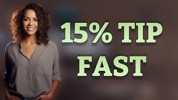 How Can You Quickly Calculate a 15% Tip in Seconds?