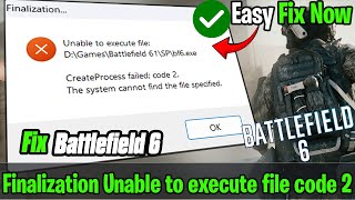 💻 FIX Battlefield 6 CreateProcess Failed | System Cannot Find the File Error ✅