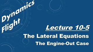 Flight Dynamics Lecture 10.5 - Lateral Equations - Loss of Engine