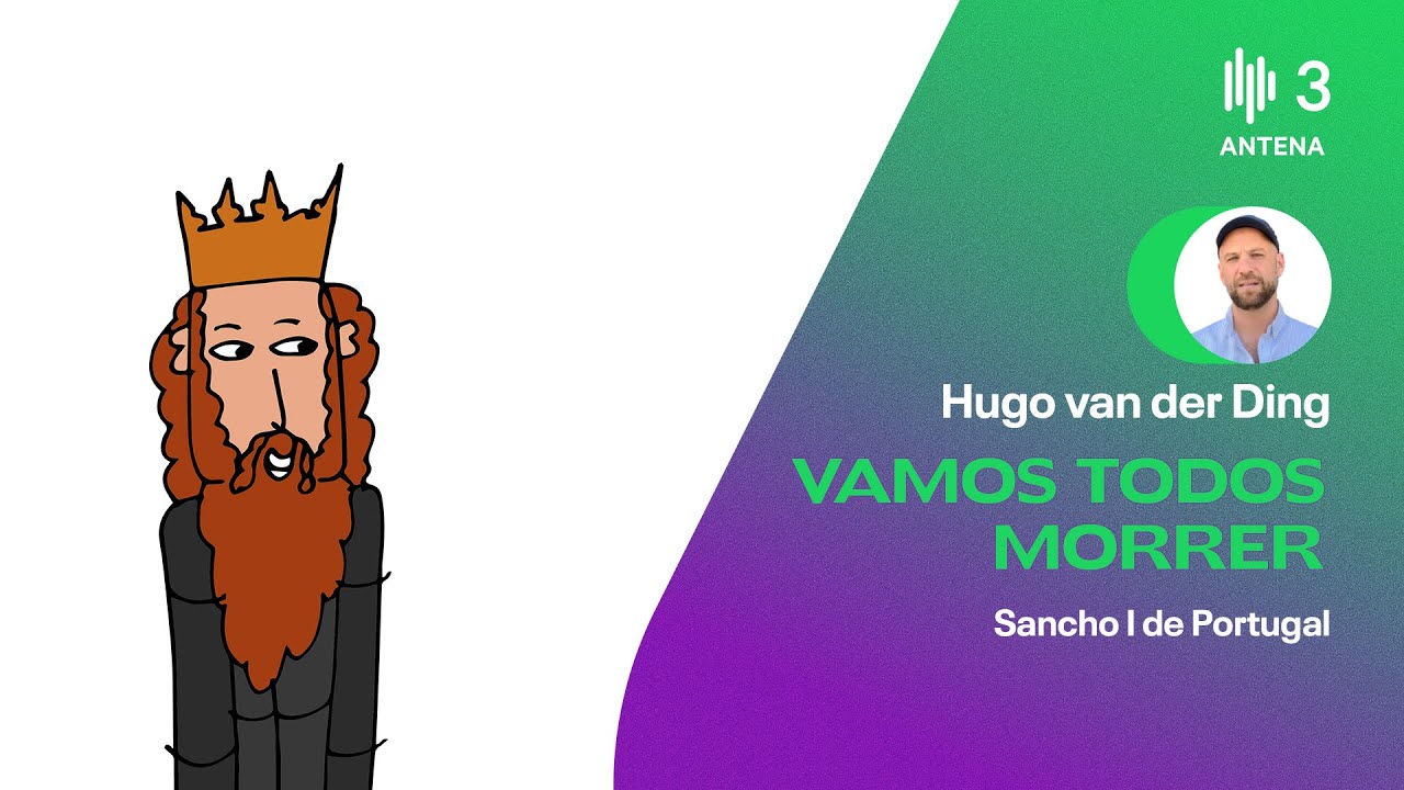 Sancho I de Portugal | Vamos Todos Morrer | Antena 3