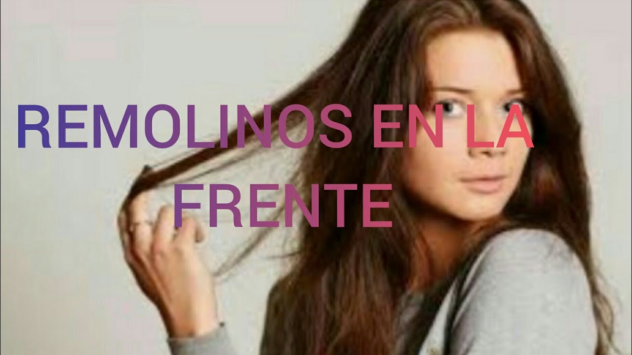 REMOLINOS REMOLINOSFRENTE TRUCOS REMOLINOS SOBRE TODA LA FRENTE COMO