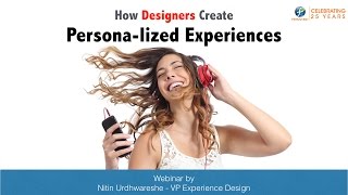 Creating Personalized Experiences, A Webinar By Nitin Urdhwareshe
