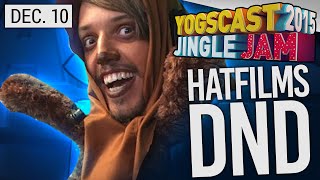 Yogscast Jingle Jam 2015 - Dec 10th! D&D w/ HatFilms - Part 1