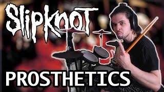 Slipknot - Prosthetics | DRUM COVER