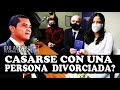 casarse con una persona divorciada ?- Pastor Carlos Rivas