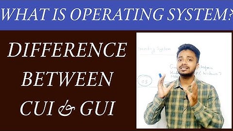 WHAT IS OPERATING SYSTEM ?, Difference between CUI & GUI. Sajid_Raza
