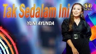 TAK SEDALAM INI - YUNI AYUNDA - SERA