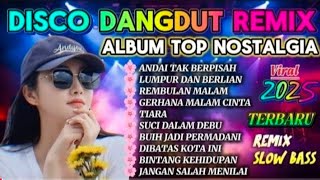 VIRAL REMIX ALBUM TOP NOSTALGIA 🎵 POP KENANGAN NO IKLAN TERBARU 2025🎵