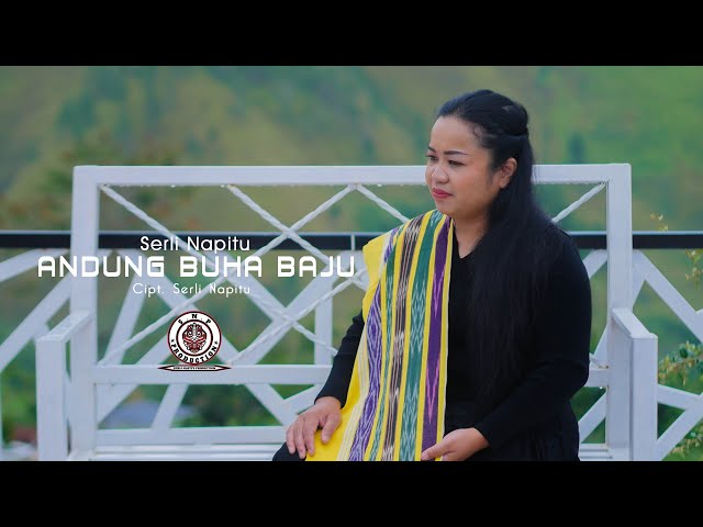 SERLI NAPITU | ANDUNG BUHA BAJU (OFFICIAL MUSIC VIDEO ) | CIPT: SERLI NAPITU. class=