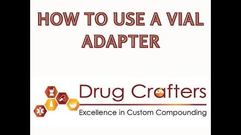 Vial Adapter Tutorial