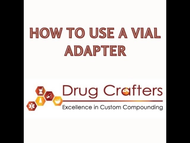 Vial Adapter Tutorial Vial Adapter Tutorial