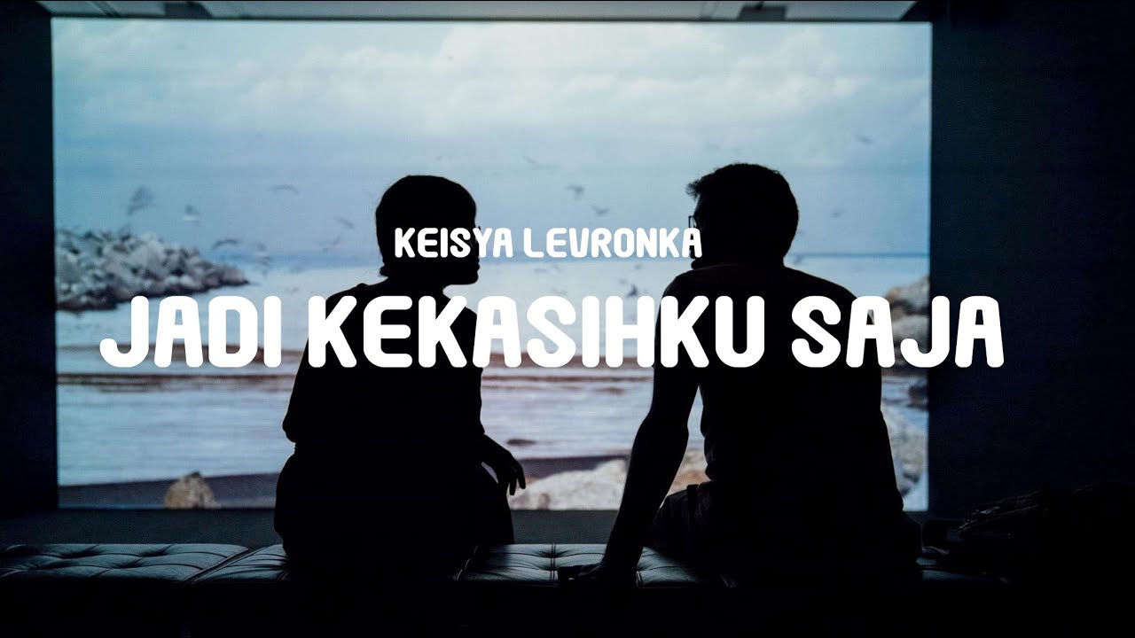 Keisya Levronka - Jadi Kekasihku Saja (Lyrics) - YouTube