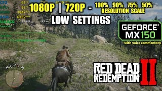 MX 150 | Red Dead Redemption 2 - 1080p, 720p and lower (resolution scale)