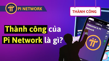 PI NETWORK | Thành Công Của Pi Network Là Gì? | Tâm Sự Cá Nhân