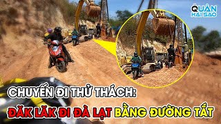 ĐĂK LĂK ĐI ĐƯỜNG TẮT VỀ ĐÀ LẠT: Ngắn Hơn QL27 - Đi Xuyên Rừng - Chạy Xuyên Bụi | Quân Hái Sao