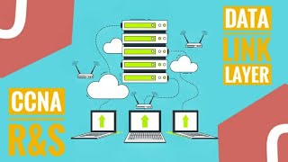 CCNA R&S - Chapter 6 |  DATA LINK LAYER