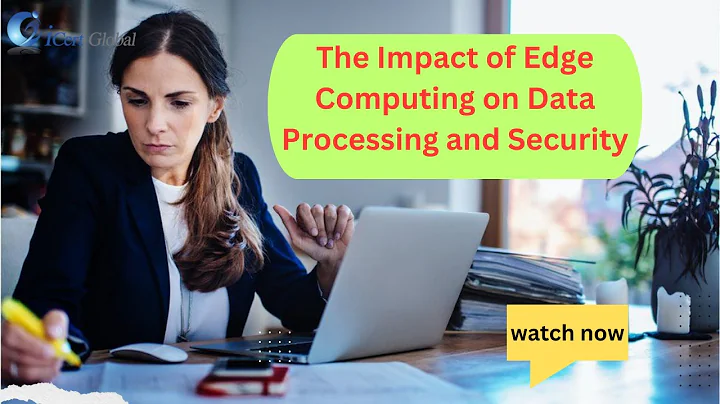 The Impact of Edge Computing on Data Processing and Security | iCert Global