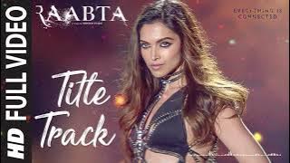 Raabta Title Song (Full Video) | Deepika Padukone, Sushant Singh Rajput, Kriti Sanon | Pritam, Jam 8