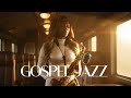 Christian Jazz | Gospel Jazz | Smooth Sax Worship Groove and Soulful Praise Flow
