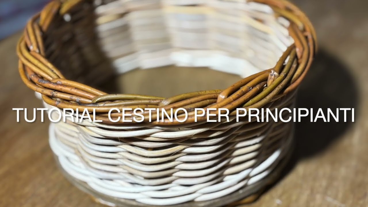 “Tutorial Cestino per Principianti: Intrecci a 2 e 3 Tessitori con Salice e Midollino”