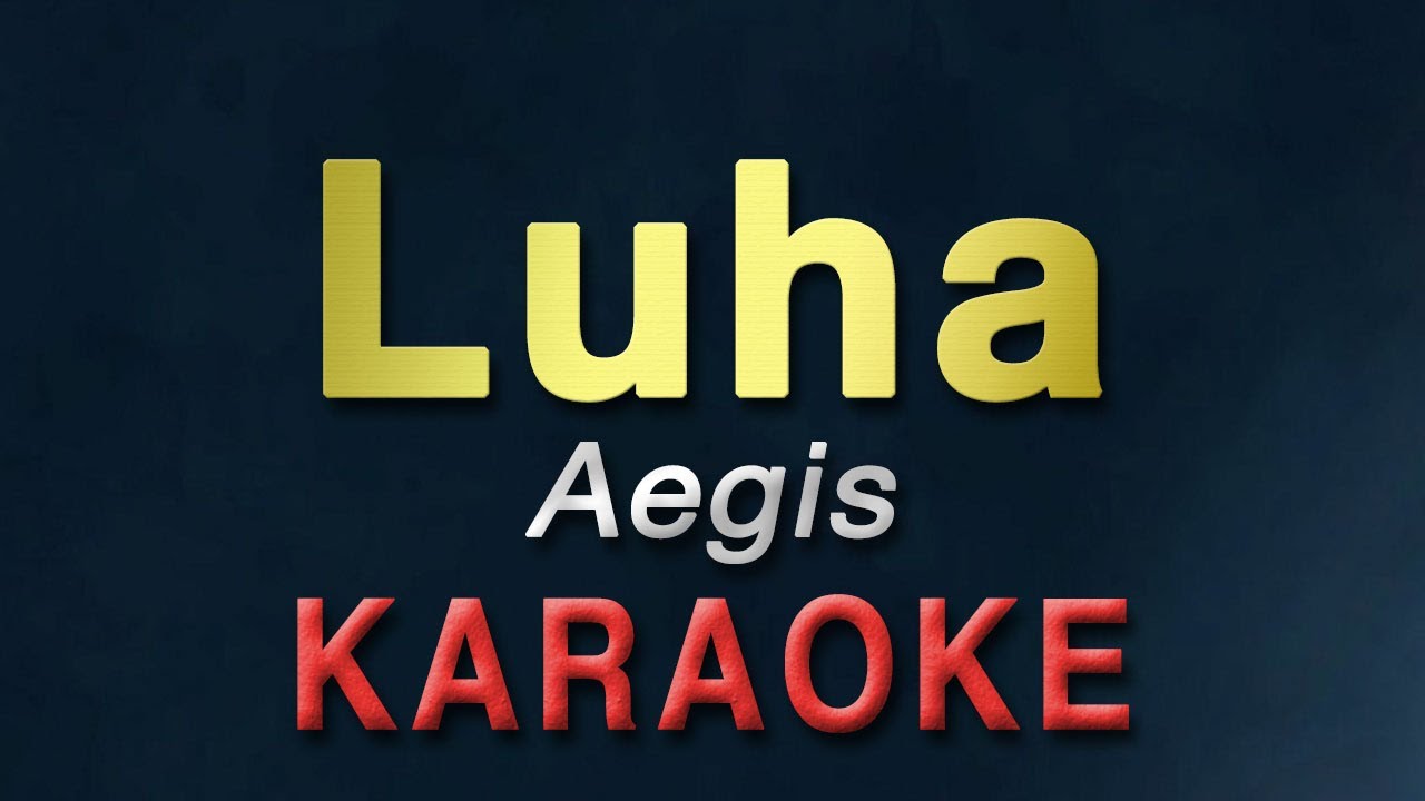 Luha Aegis - Luha | KARAOKE - YouTube