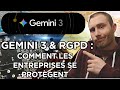 Gemini 3.0 & RGPD : comment les grandes entreprises se protègent vraiment