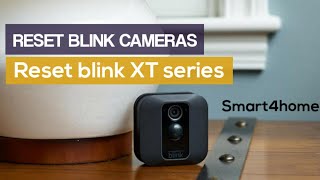 How to reset blink camera? [Blink cameras reset?]@smart4homes