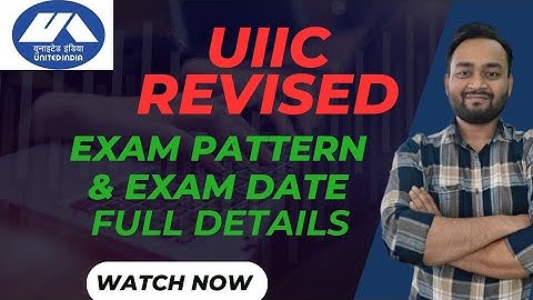 UIIC AO Revised Exam Date & Exam Pattern 2024 | Complete Details