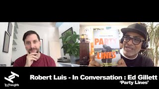 Robert Luis (Tru Thoughts/Unfold) - In Conversation, Ep. 9: Ed Gillett, Party Lines